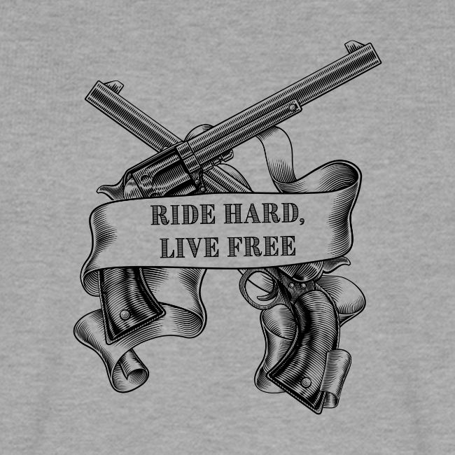 Ride Hard Live Free