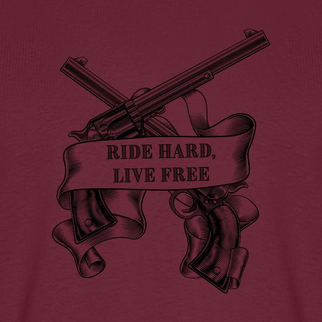 Ride Hard Live Free