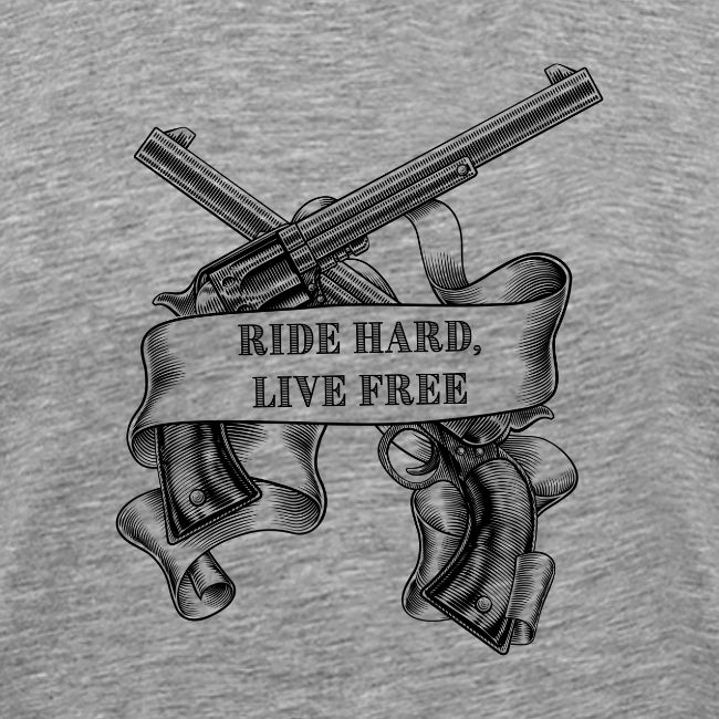 Ride Hard Live Free