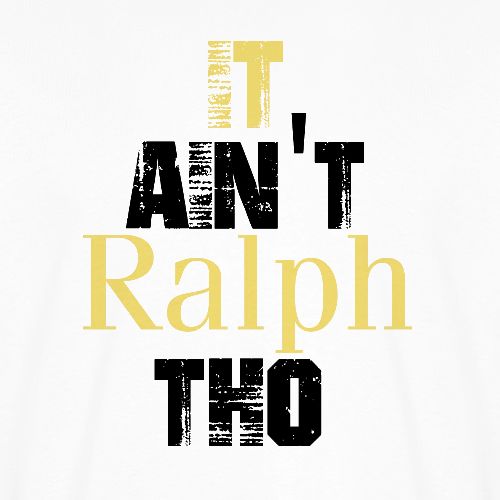 I Ain't Raplh Tho - Men's Premium T-Shirt