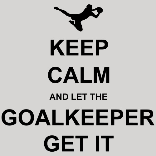 Keep Calm.. Goalkeep get it - Men's Premium T-Shirt