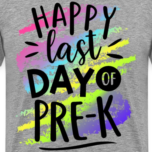 Happy Last Day of Pre-K Teacher T-Shirts - Men's Premium T-Shirt