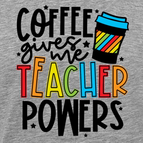 Teachers Run on Coffee - Men's Premium T-Shirt