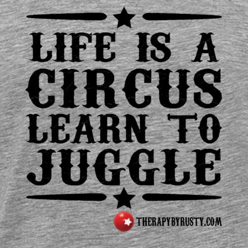 Life is a Circus Black Type - Men's Premium T-Shirt