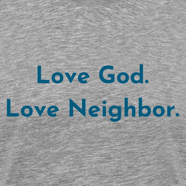Love God. Love Neighbor.