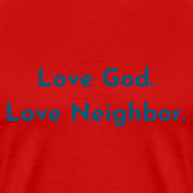 Love God. Love Neighbor.