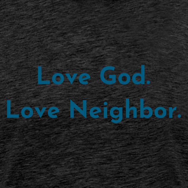 Love God. Love Neighbor.