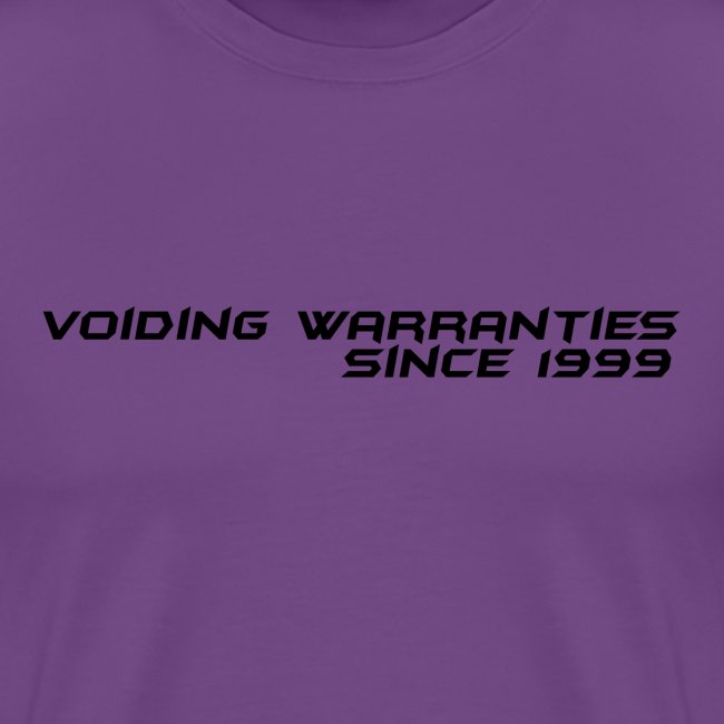 Voiding Warranties Since 1999