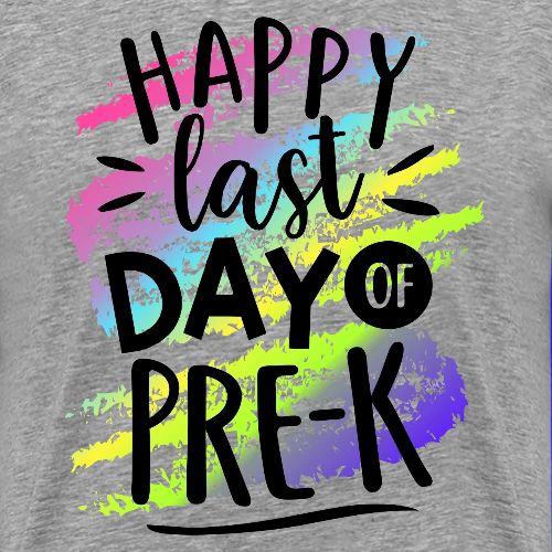 Happy Last Day of Pre-K Teacher T-Shirts - Men's Premium T-Shirt