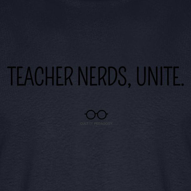 Teacher Nerds, Unite. (black text)