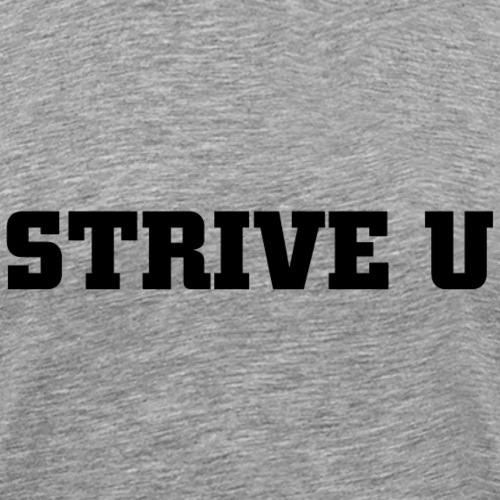STRIVE U - Men's Premium T-Shirt