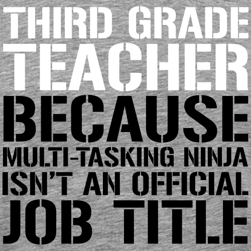 Third Grade Teacher Ninja Funny Teacher T-Shirt - Men's Premium T-Shirt