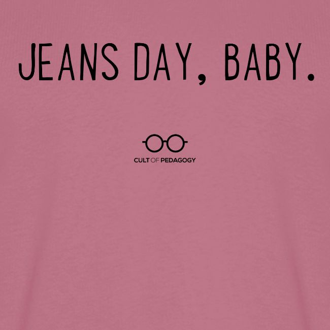 Jeans Day, Baby. (black text)