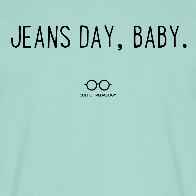 Jeans Day, Baby. (black text)