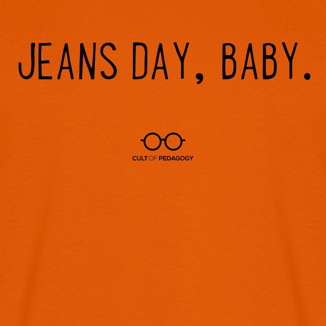Jeans Day, Baby. (black text)