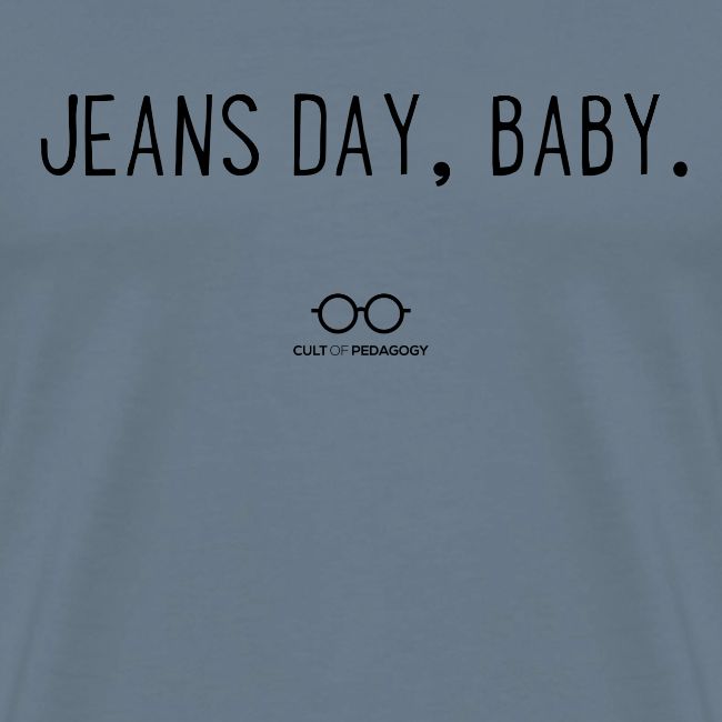 Jeans Day, Baby. (black text)