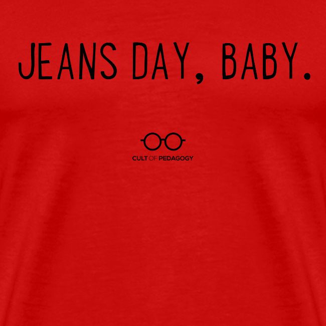 Jeans Day, Baby. (black text)