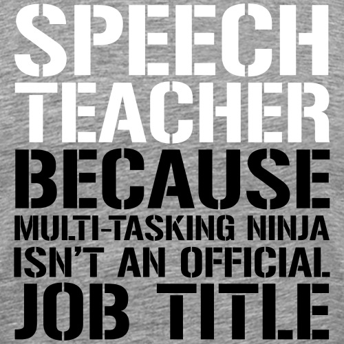 Speech Teacher Ninja Funny Teacher T-Shirts - Men's Premium T-Shirt