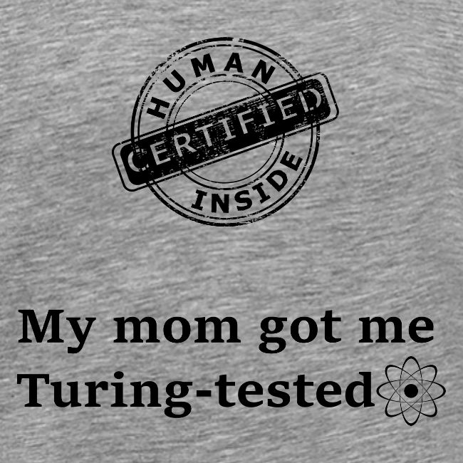 My mom got me Turing tested