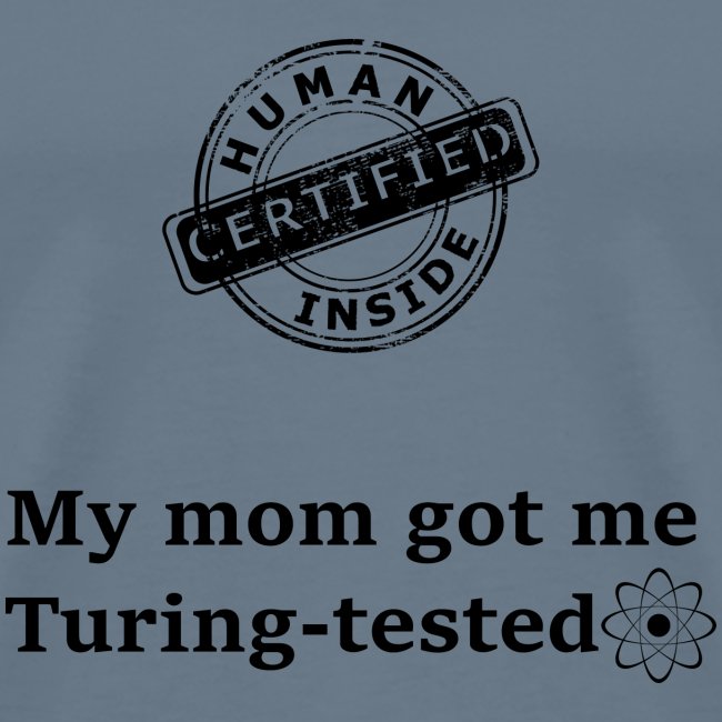 My mom got me Turing tested