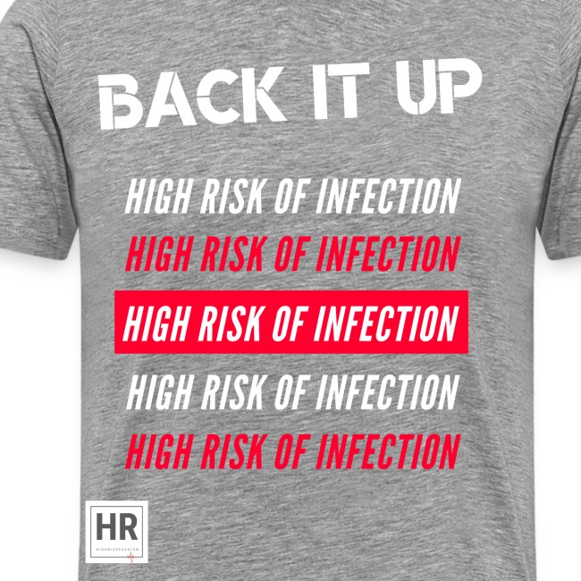 Back It Up: High Risk of Infection