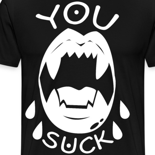 YOU SUCK - Men's Premium T-Shirt
