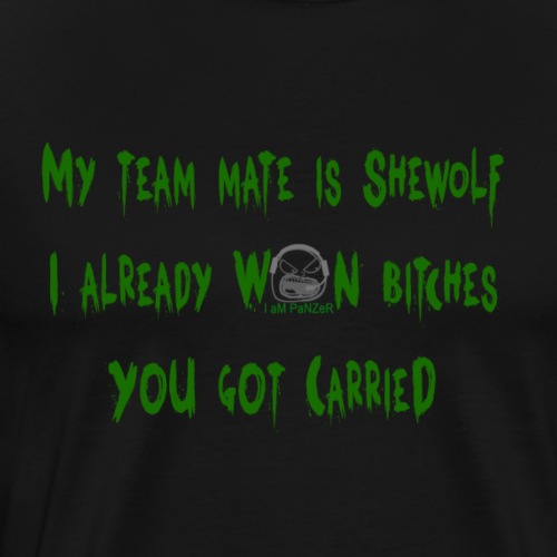 My team mate is Shewolf - Men's Premium T-Shirt