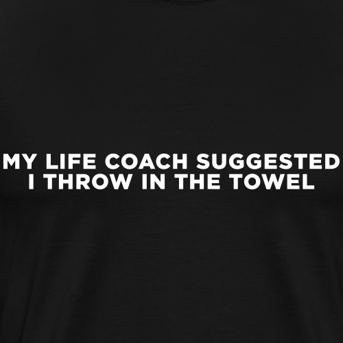 Life Coach Quote - Men's Premium T-Shirt