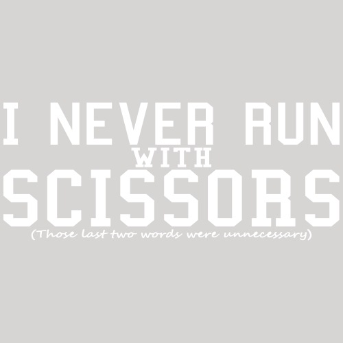 I never run with scissors - Men's Premium T-Shirt