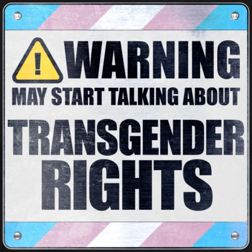 Warning May Start Talking About Transgender Rights - Men's Premium T-Shirt