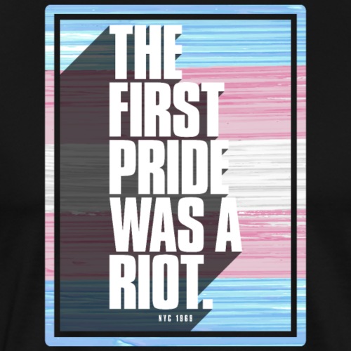 The First Pride Was A Riot Trans Pride Flag - Men's Premium T-Shirt