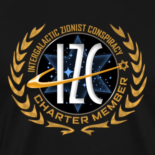Intergalactic Zionist Conspiracy Charter Member - Men's Premium T-Shirt