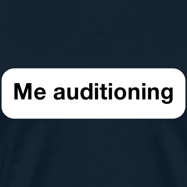 Me Auditioning