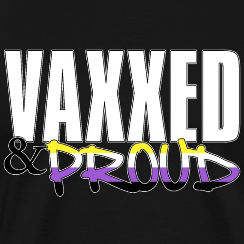 Vaxxed & Proud Nonbinary Pride Flag - Men's Premium T-Shirt