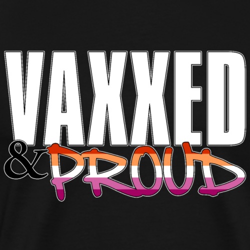 Vaxxed & Proud Lesbian Pride Flag - Men's Premium T-Shirt