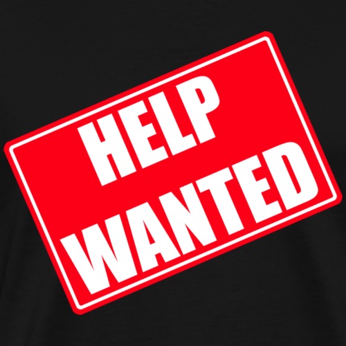 Help Wanted sign Tilted - Men's Premium T-Shirt
