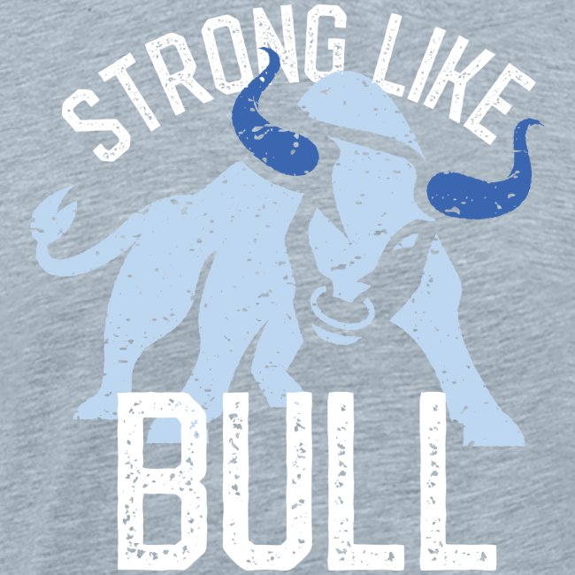 Strong Like Bull on dark
