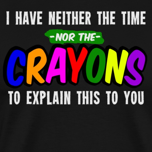 I have neither the time nor the crayons ...