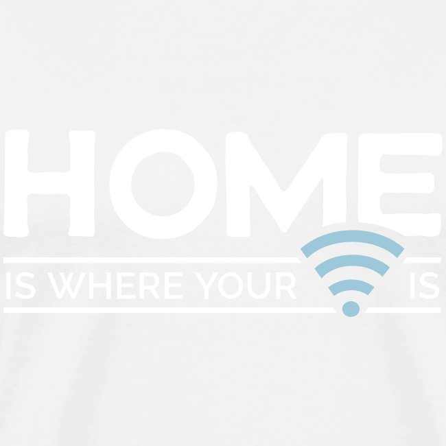 home is where … wi-fi