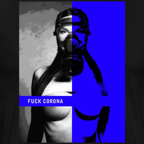 masked girl blue - FUCK CORONA 4 dark clothes - Men's Premium T-Shirt