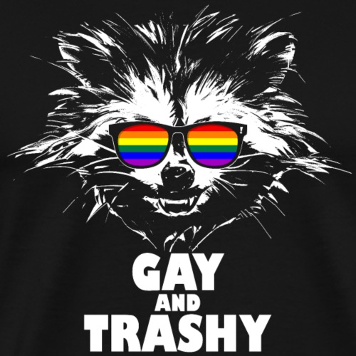 Gay and Trashy Raccoon Sunglasses LGBTQ Pride - Men's Premium T-Shirt