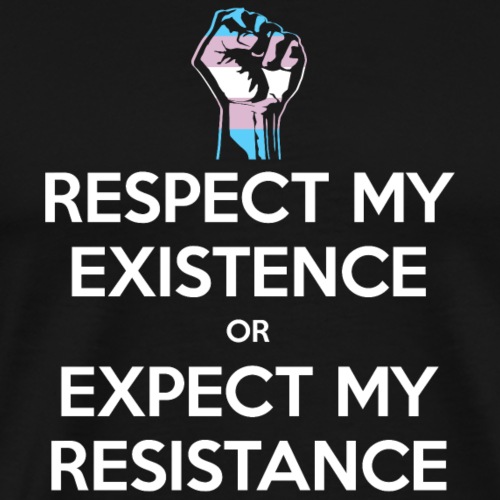 Transgender Respect My Existence or Expect My - Men's Premium T-Shirt