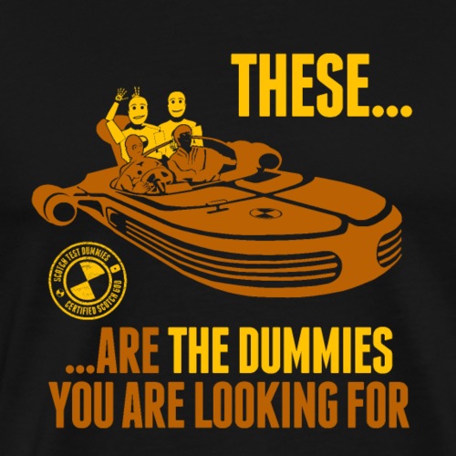 These are the Dummies You Are Looking For - Men's Premium T-Shirt