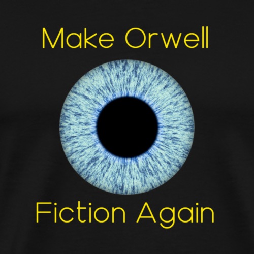 Make Orwell Fiction Again - Men's Premium T-Shirt