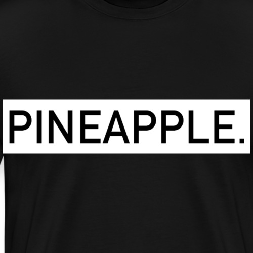 PINEAPPLE.▒ - Men's Premium T-Shirt
