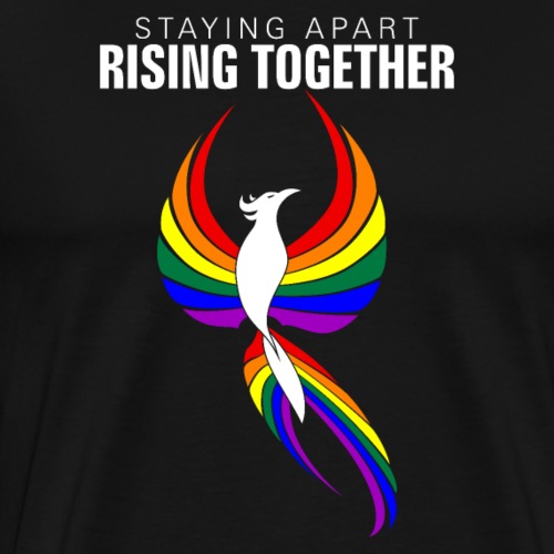 Staying Apart Rising Together LGBTQ Phoenix - Men's Premium T-Shirt