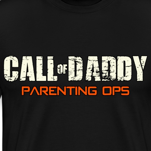 Call Of Daddy: Parenting OPS - Men's Premium T-Shirt