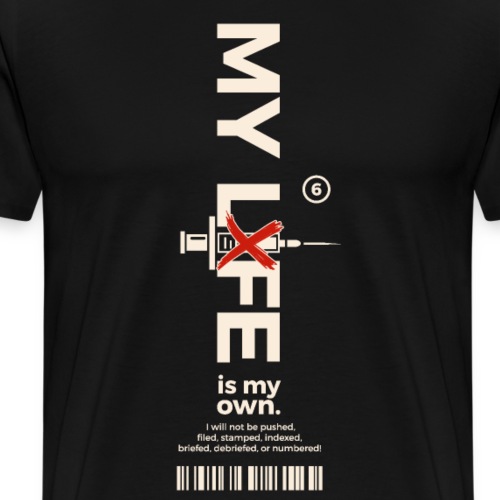My life is my own - Men's Premium T-Shirt