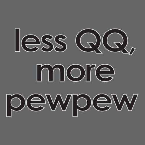 Warcraft baby: Less QQ. More PewPew - Men's Premium T-Shirt
