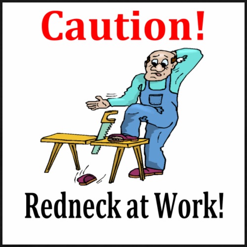 Redneck at work caution - Men's Premium T-Shirt